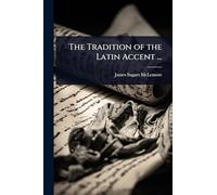 The Tradition of the Latin Accent ...