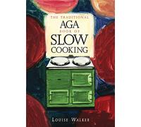 The Traditional Aga Book of Slow Cooking (Aga and Range Cookbooks)