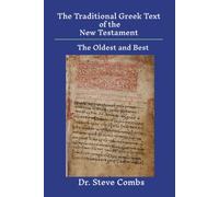 The Traditional Greek Text of the New Testament: The Oldest and Best