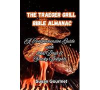 The Traeger Grill Bible Almanac