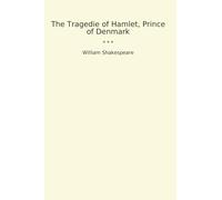 The Tragedie of Hamlet, Prince of Denmark (Classic Books)