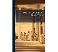The Tragedies Of Aeschylus