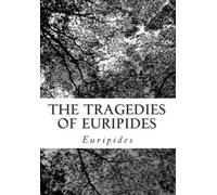 The Tragedies of Euripides: Volume 1