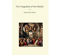 The Tragedies of the Medici (Classic Books)