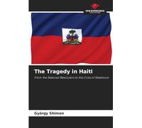 The Tragedy in Haiti: From the National Revolution to the Crisis of Statehood
