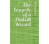 The Tragedy of a Pinball Wizard