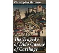 The Tragedy Of Dido Queene Of Carthage (ebook)