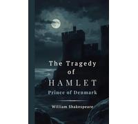The Tragedy of Hamlet, Prince of Denmark: A Tragedy of Conscience, Power, and Moral Uncertainty