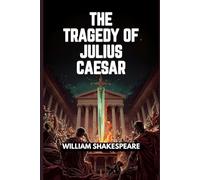 THE TRAGEDY OF JULIUS CAESAR