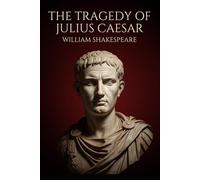 THE TRAGEDY OF JULIUS CAESAR