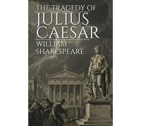 THE TRAGEDY OF JULIUS CAESAR