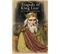 The Tragedy of King Lear: A PLAY