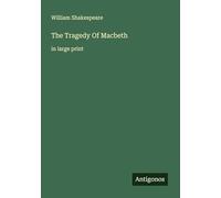 The Tragedy Of Macbeth: in large print