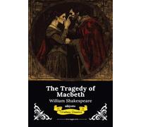 The Tragedy of Macbeth Timeless Classics