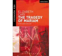 The Tragedy of Mariam: The Fair Queen of Jewry (New Mermaids)