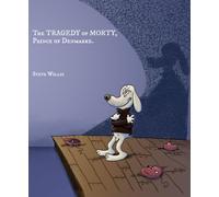 The Tragedy of Morty: Prince of Denmarke (The Collected Cranium Frenzy)
