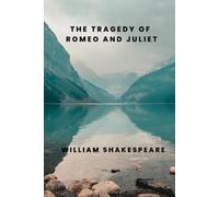 THE TRAGEDY OF ROMEO AND JULIET