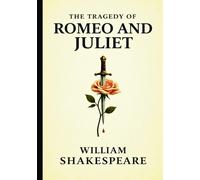 THE TRAGEDY OF ROMEO AND JULIET