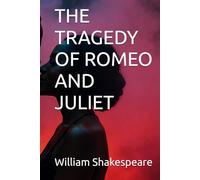 THE TRAGEDY OF ROMEO AND JULIET