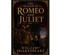 THE TRAGEDY OF ROMEO AND JULIET