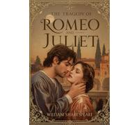 The Tragedy of Romeo and Juliet: A Study of Youth, Fate, and Familial Conflict
