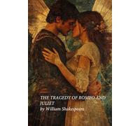 THE TRAGEDY OF ROMEO AND JULIET by William Shakespeare