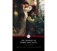The Tragedy of Romeo and Juliet: classic literature edition