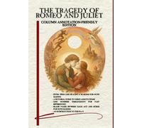 THE TRAGEDY OF ROMEO AND JULIET: COLUMN ANNOTATION-FRIENDLY EDITION