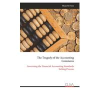 The Tragedy of the Accounting Commons: Governing the Financial Accounting Standards Setting Process