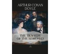 The Tragedy of the Korosko: A Desert Drama - An Unabridged Story of Belief, Fear, and Human Response Under Pressure