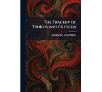The Tragedy of Troilus and Cressida