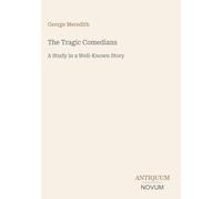 The Tragic Comedians: A Study in a Well-Known Story