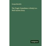 The Tragic Comedians. A Study in a Well-known Story