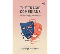 The Tragic Comedians A Study In A Well-Known Story Volume 3