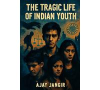 The Tragic Life of Indian Youth: A Journey Through Broken Dreams and Unfinished Futures