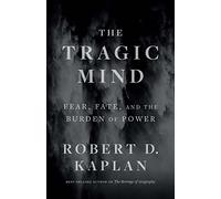 The Tragic Mind: Fear, Fate, and the Burden of Power