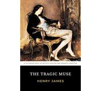 The Tragic Muse: The Original 1890 Victorian Novel of Romantic Drama and Theatrical Ambition