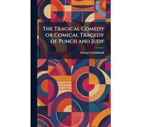 The Tragical Comedy or Comical Tragedy of Punch and Judy