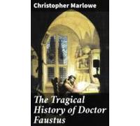 The Tragical History Of Doctor Faustus (ebook)