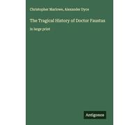 The Tragical History of Doctor Faustus: in large print