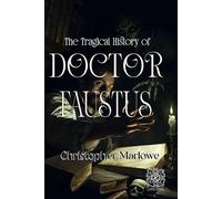 The Tragical History of Doctor Faustus: Rebirth Special Edition | Annotated