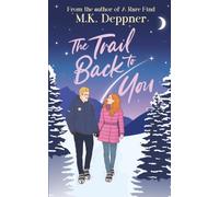 The Trail Back to You: A Small Town Fling to Friends to Lovers Romance