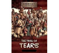 The Trail of Tears (America's Bloody Beginnings)
