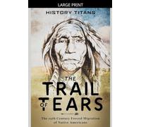 The Trail of Tears: The 19th Century Forced Migration of Native Americans