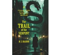 The Trail of the Serpent: [Annotated] A Victorian Mystery of Murder, Secrets, and Deception
