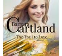 The Trail To Love (barbara Cartlands Pink Collection 82) (audiolibro)