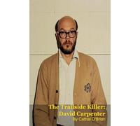 The Trailside Killer: David Carpenter