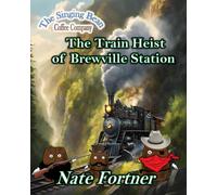 The Train Heist of Brewville Station: The Singing Bean Coffee Company