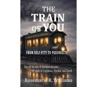 The Train of You: From Self-Pity to Possibility