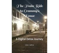 The Train Ride to Grammy's House: A Digital Detox Journey